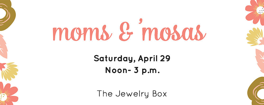 Moms & Mosas: Spring Event Dedicated to Moms and Mimosas