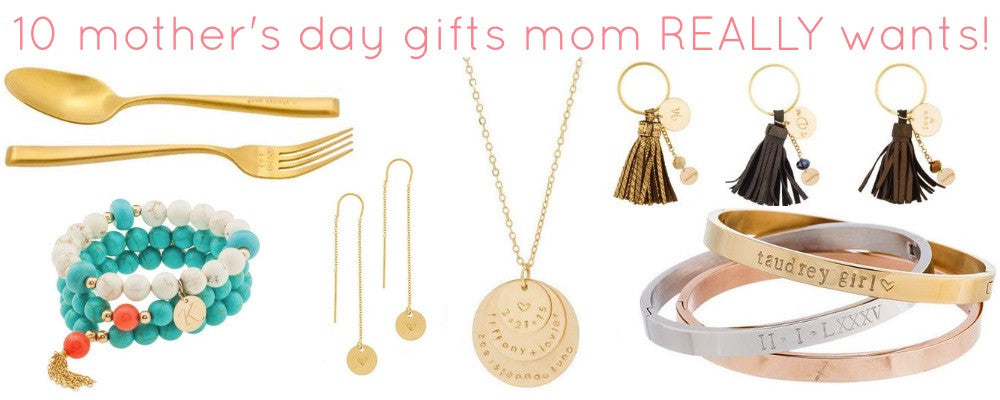 10 Mother's Day Gifts Mom Really Wants