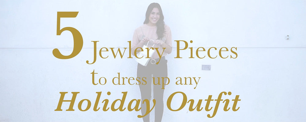5 Jewelry Pieces You Need For Holiday